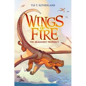 The Dragonet Prophecy (Wings of Fire #1) -- Tui T. Sutherland